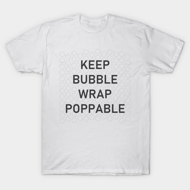 Keep Bubble Wrap Poppable T-Shirt by yayor